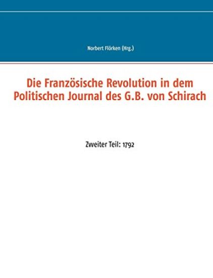 Die Französische Revolution in dem Politischen Journal des G.B. von Schirach