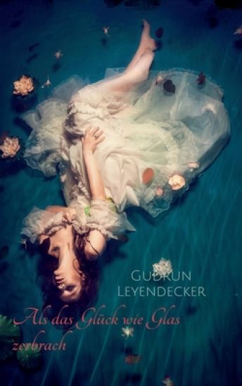 Als das Glück wie Glas zerbrach