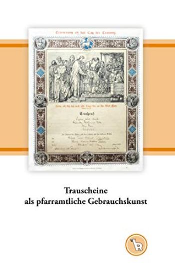 Trauscheine als pfarramtliche Gebrauchskunst
