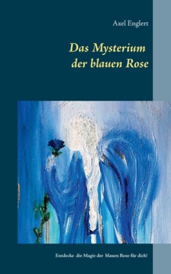 Das Mysterium der blauen Rose