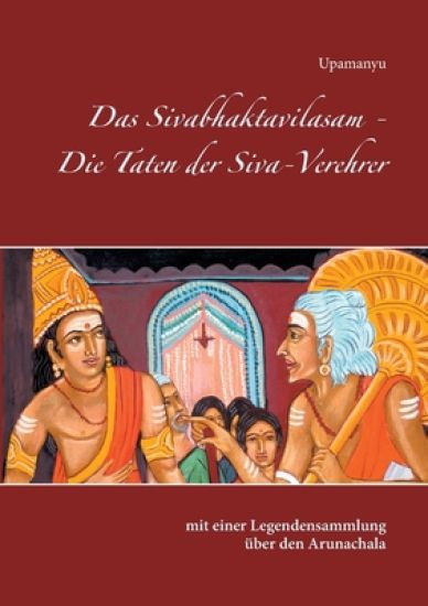 Das Sivabhaktavilasam - Die Taten der Siva-Verehrer