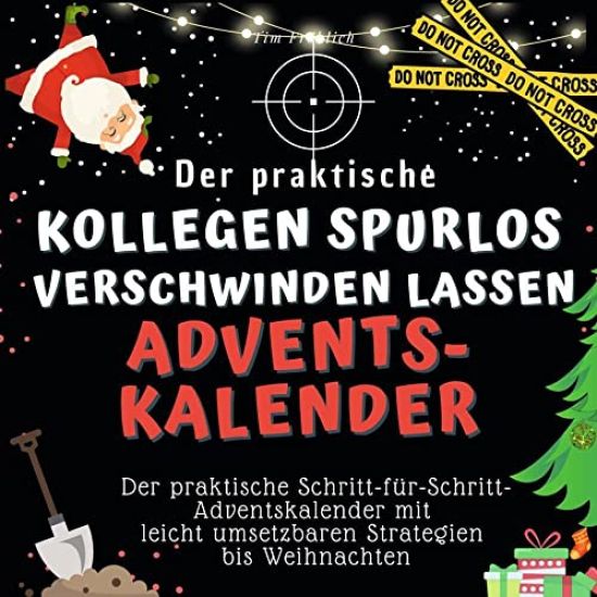 Der praktische "Kollegen spurlos verschwinden lassen"-Adventskalender