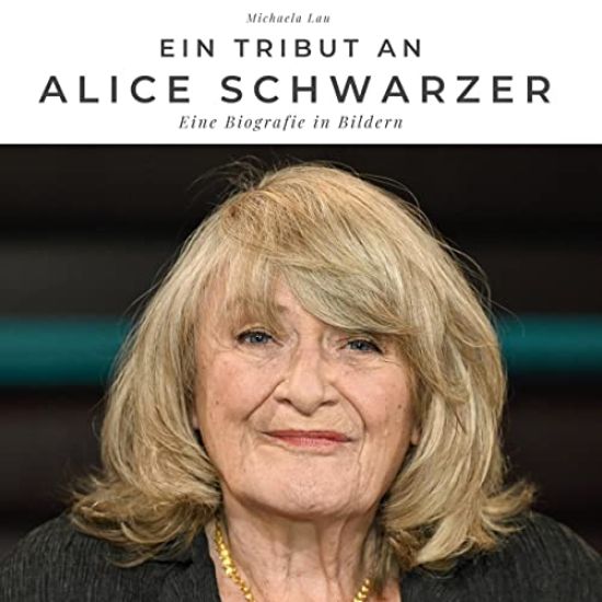 Ein Tribut an <br> Alice Schwarzer