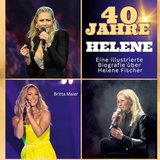 Die illustrierte Biografie über <br> Helene Fischer