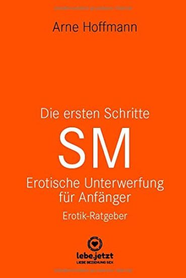 Die ersten Schritte SM - Unterwerfung für Anfänger | Erotischer Ratgeber