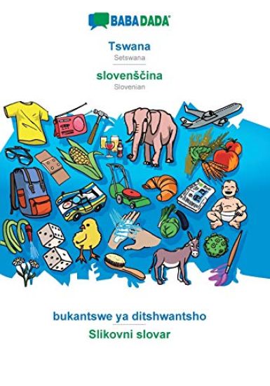 BABADADA, Tswana - slovensčina, bukantswe ya ditshwantsho - Slikovni slovar