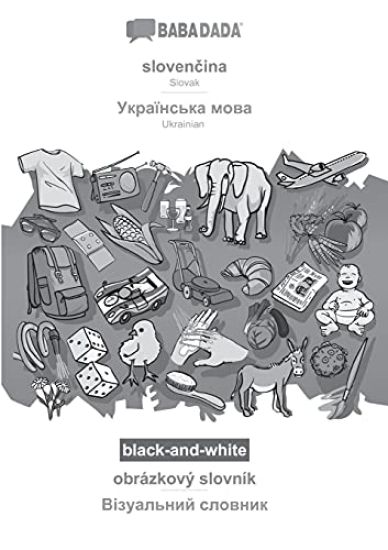 BABADADA black-and-white, slovenčina - Ukrainian (in cyrillic script), obrázkový slovník - visual dictionary (in cyrillic script)