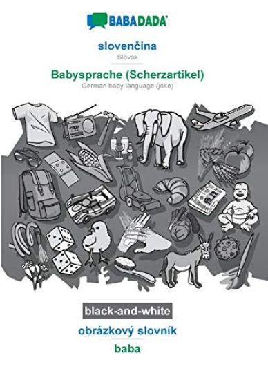 BABADADA black-and-white, slovenčina - Babysprache (Scherzartikel), obrázkový slovník - baba