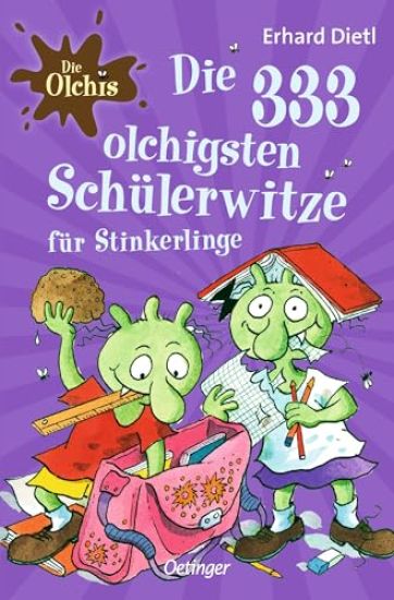 Die Olchis. Die 333 olchigsten Schülerwitze für Stinkerlinge