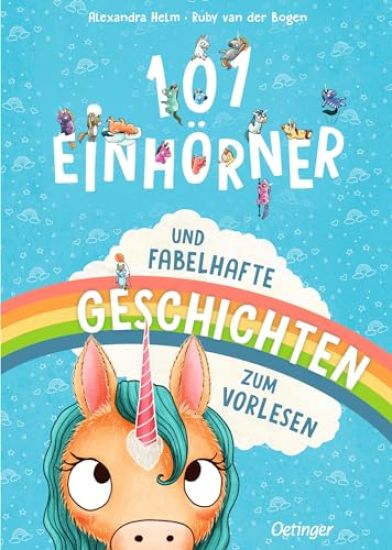 101 Einhörner und fabelhafte Geschichten zum Vorlesen