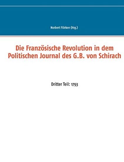 Die Französische Revolution in dem Politischen Journal des G.B. von Schirach