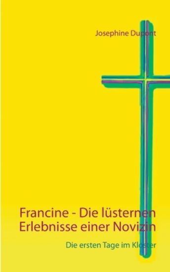 Francine - Die lüsternen Erlebnisse einer Novizin