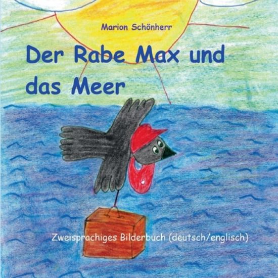Der Rabe Max und das Meer: Zweisprachiges Bilderbuch (deutsch/englisch)