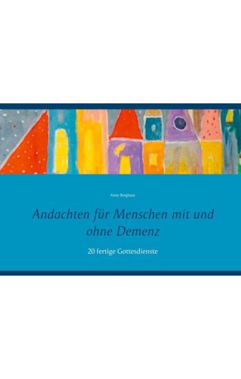 Andachten für Menschen mit und ohne Demenz