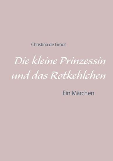 Die kleine Prinzessin und das Rotkehlchen