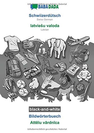 BABADADA black-and-white, Schwiizerdutsch - latviesu valoda, Bildwoerterbuech - Attēlu vārdnīca
