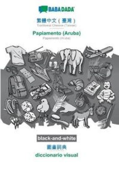 Traditional Chinese (Taiwan) (in chinese script) - Papiamento (Aruba), visual dictionary, BW