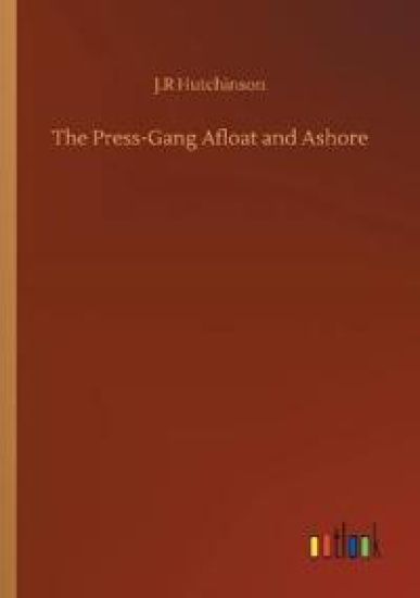 The Press-Gang Afloat and Ashore