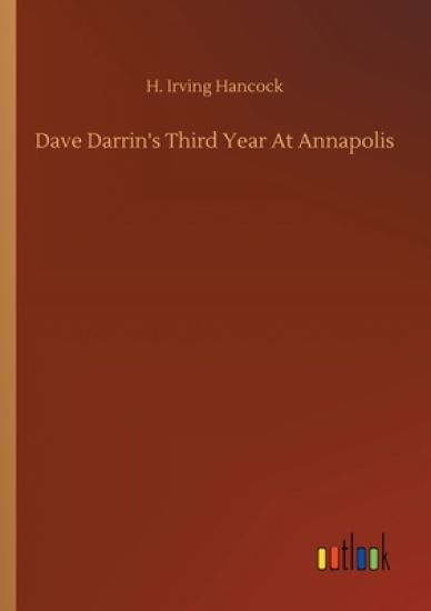 Dave Darrin's Third Year At Annapolis