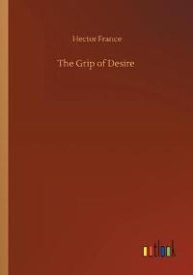 The Grip of Desire