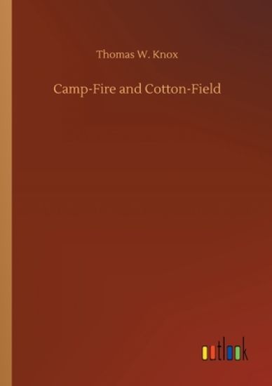 Camp-Fire and Cotton-Field