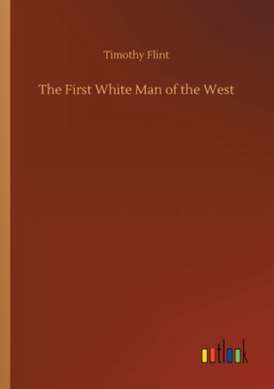 The First White Man of the West