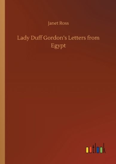 Lady Duff Gordon's Letters from Egypt