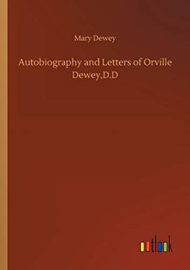 Autobiography and Letters of Orville Dewey, D.D