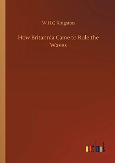 How Britannia Came to Rule the Waves