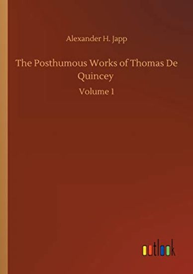 The Posthumous Works of Thomas De Quincey