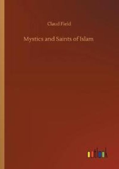 Mystics and Saints of Islam