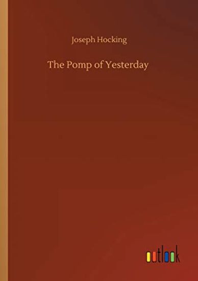 The Pomp of Yesterday