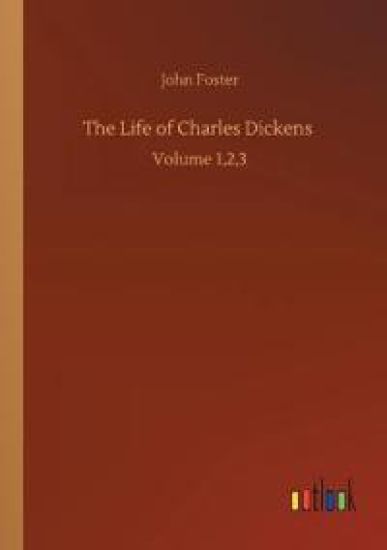 The Life of Charles Dickens