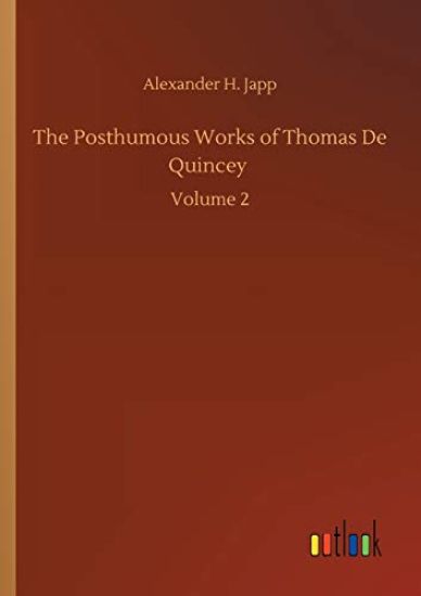 The Posthumous Works of Thomas De Quincey