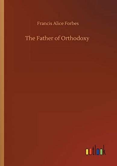 The Father of Orthodoxy