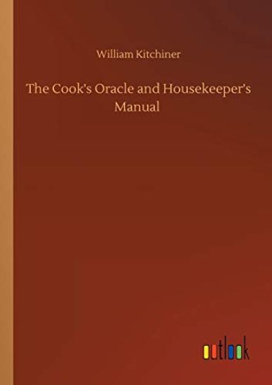 The Cook's Oracle and Housekeeper's Manual