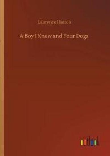 A Boy I Knew and Four Dogs