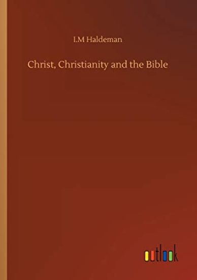 Christ, Christianity and the Bible