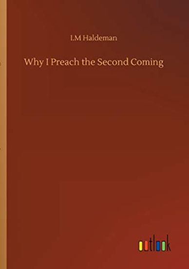 Why I Preach the Second Coming