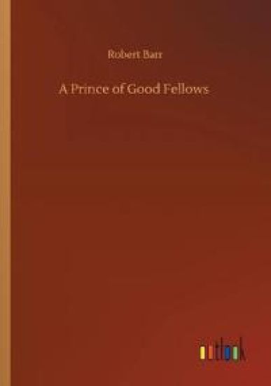 A Prince of Good Fellows