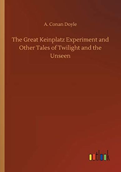 The Great Keinplatz Experiment and Other Tales of Twilight and the Unseen