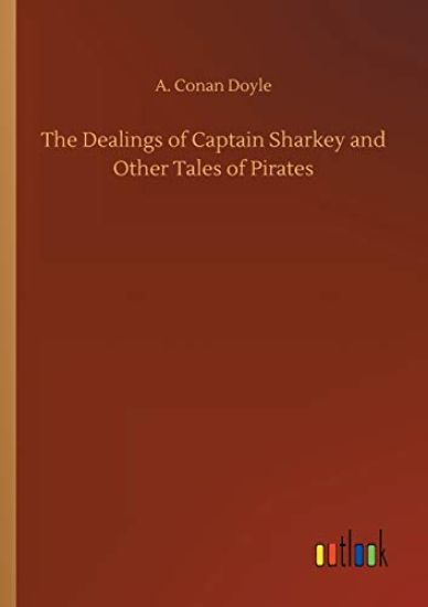 The Dealings of Captain Sharkey and Other Tales of Pirates