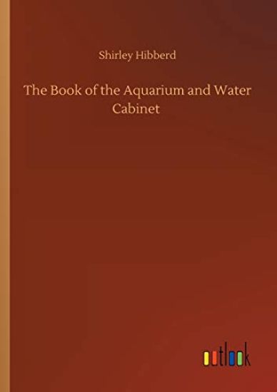 The Book of the Aquarium and Water Cabinet
