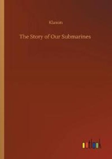 The Story of Our Submarines