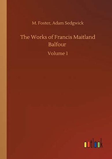 The Works of Francis Maitland Balfour