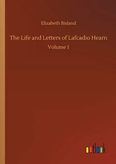 The Life and Letters of Lafcadio Hearn