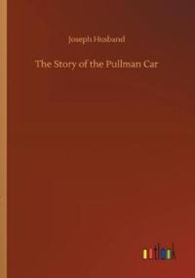 The Story of the Pullman Car