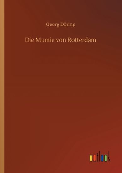 Die Mumie von Rotterdam
