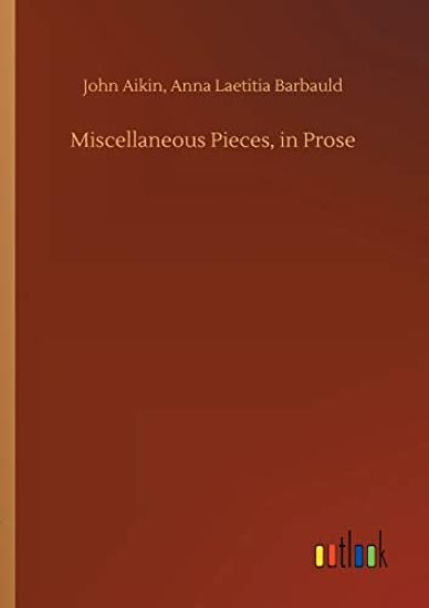 Miscellaneous Pieces, in Prose