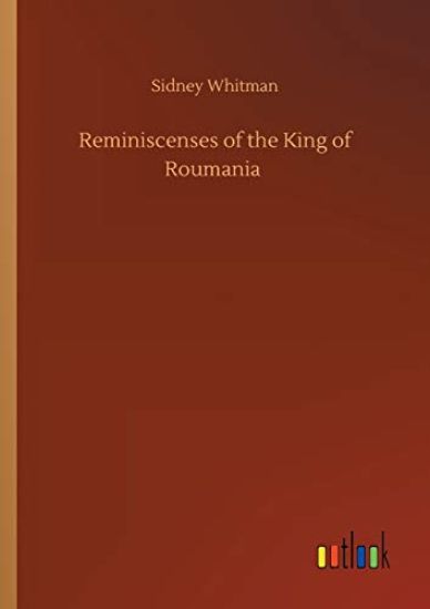 Reminiscenses of the King of Roumania